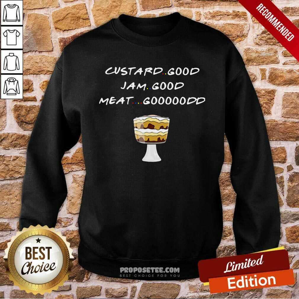Premium Custard Good Jam Good Meat Gooood Shirt - Image 5