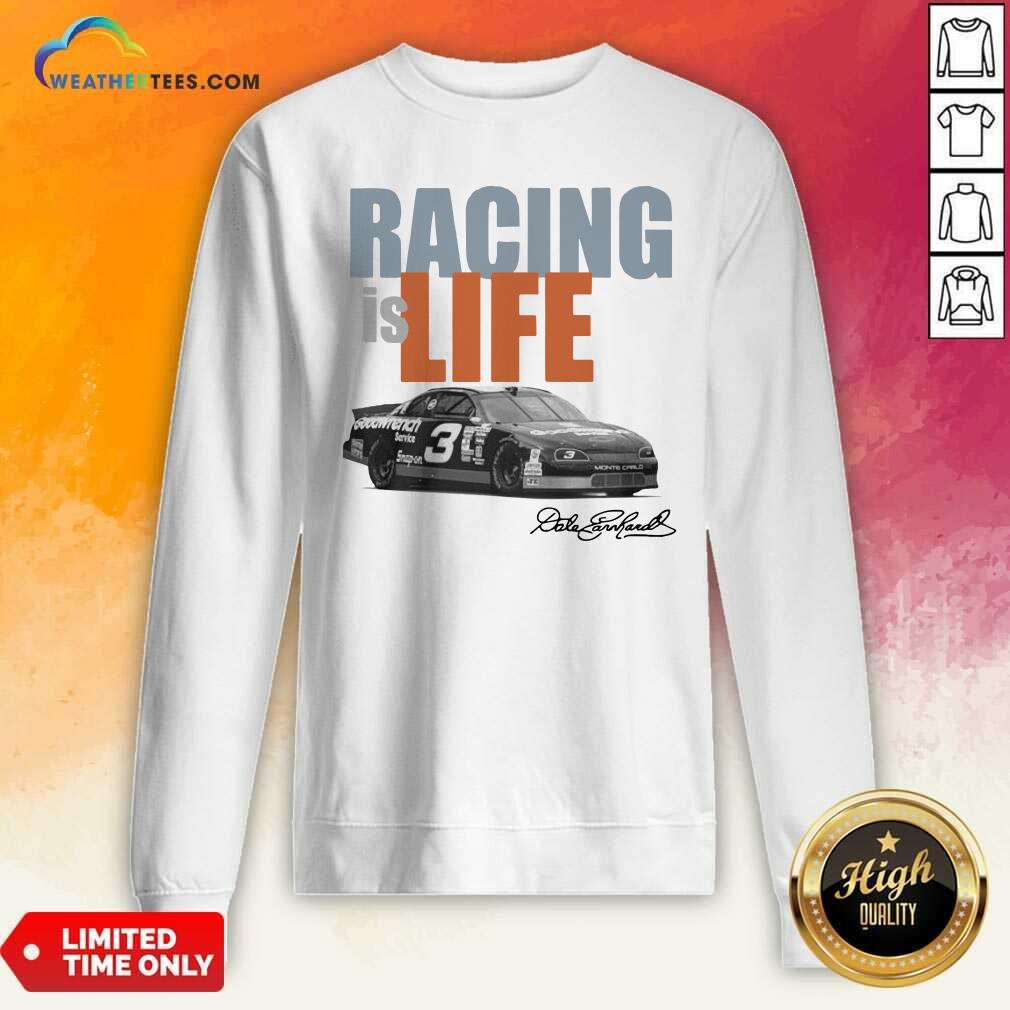 Premium Dale Earnhardt Racing Is Life Signature Shirt - Image 5