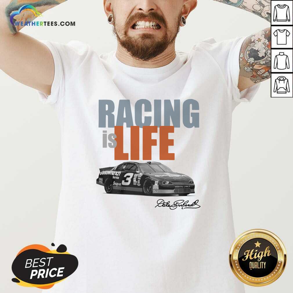 Premium Dale Earnhardt Racing Is Life Signature Shirt - Image 2