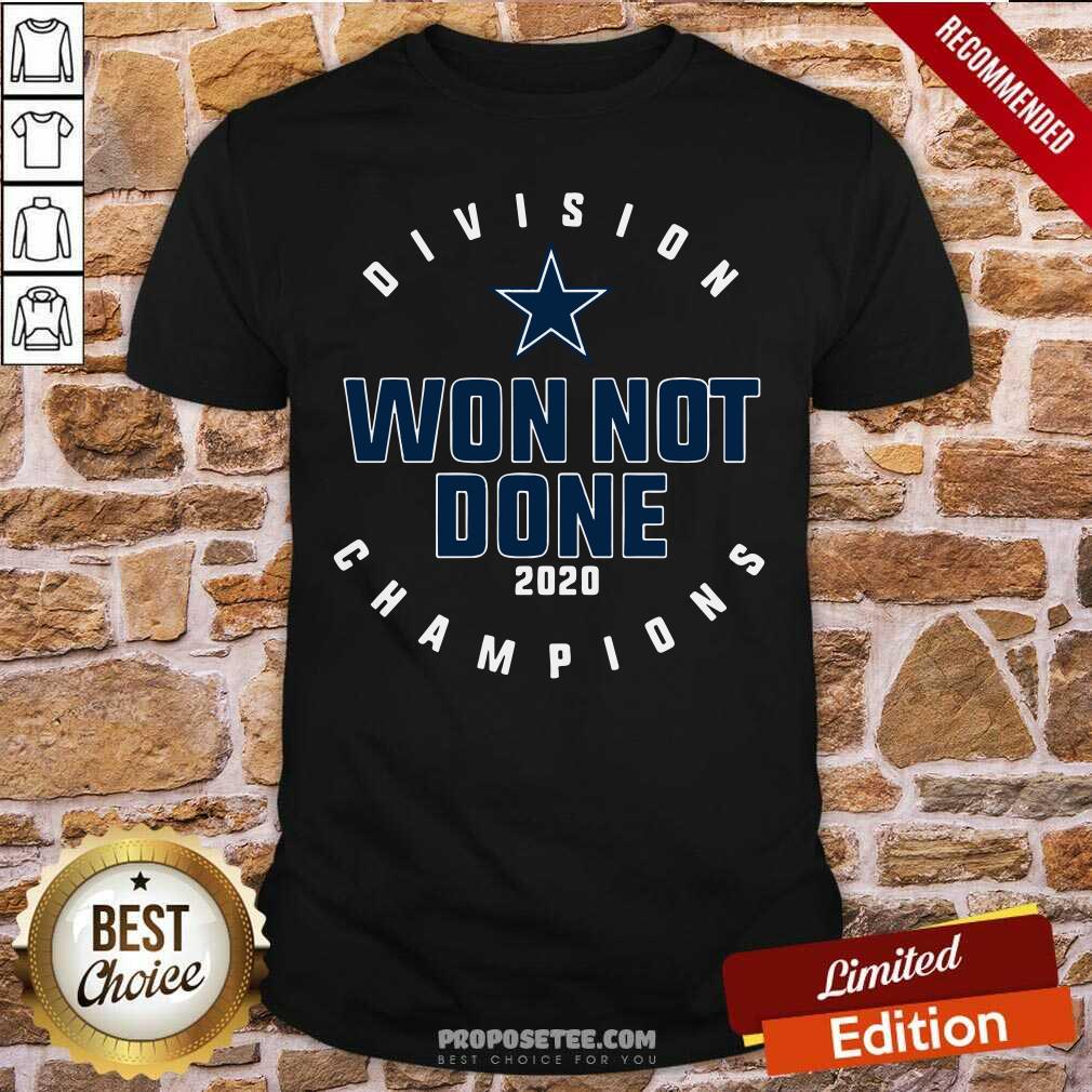 Premium Dallas Cowboys Division Champions Won Not Done 2020 Shirt