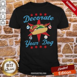 Premium Decorate Your Dog Mery Christmas Shirt