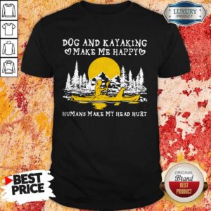Premium Dog And Kayaking Make Me Happy Humans Make My Head Hurt Sunset Halloween Shirt