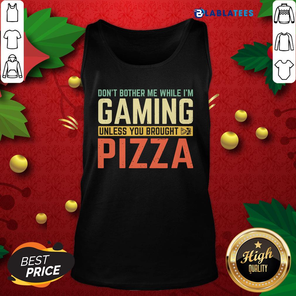 Premium Don't Bother Me While I'm Gaming Unless You Brought Pizza Shirt - Image 2