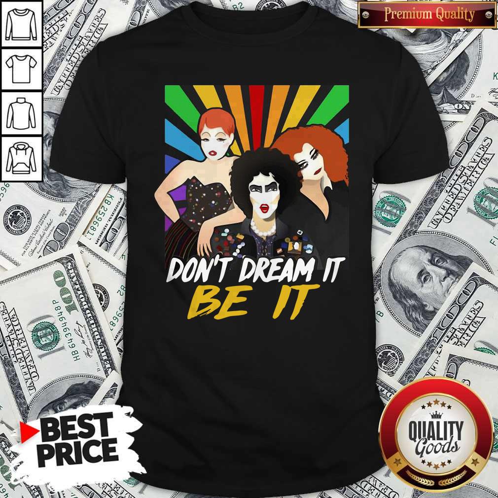 Premium Don’t Dream It Be It Rocky Horror Picture Show Shirt