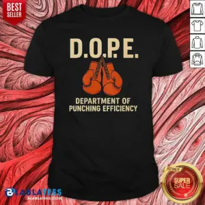 Premium DOPE Department Of Punching Efficiency Shirt