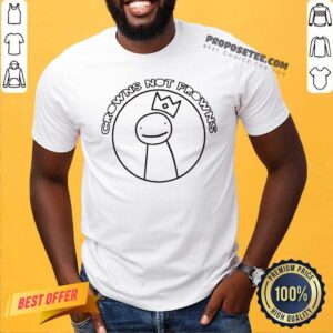 Premium Dream Merch Crowns Not Frowns Shirt