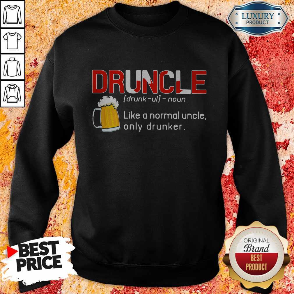 Premium Druncle Like A Normal Uncle Only Drunker Shirt - Image 2