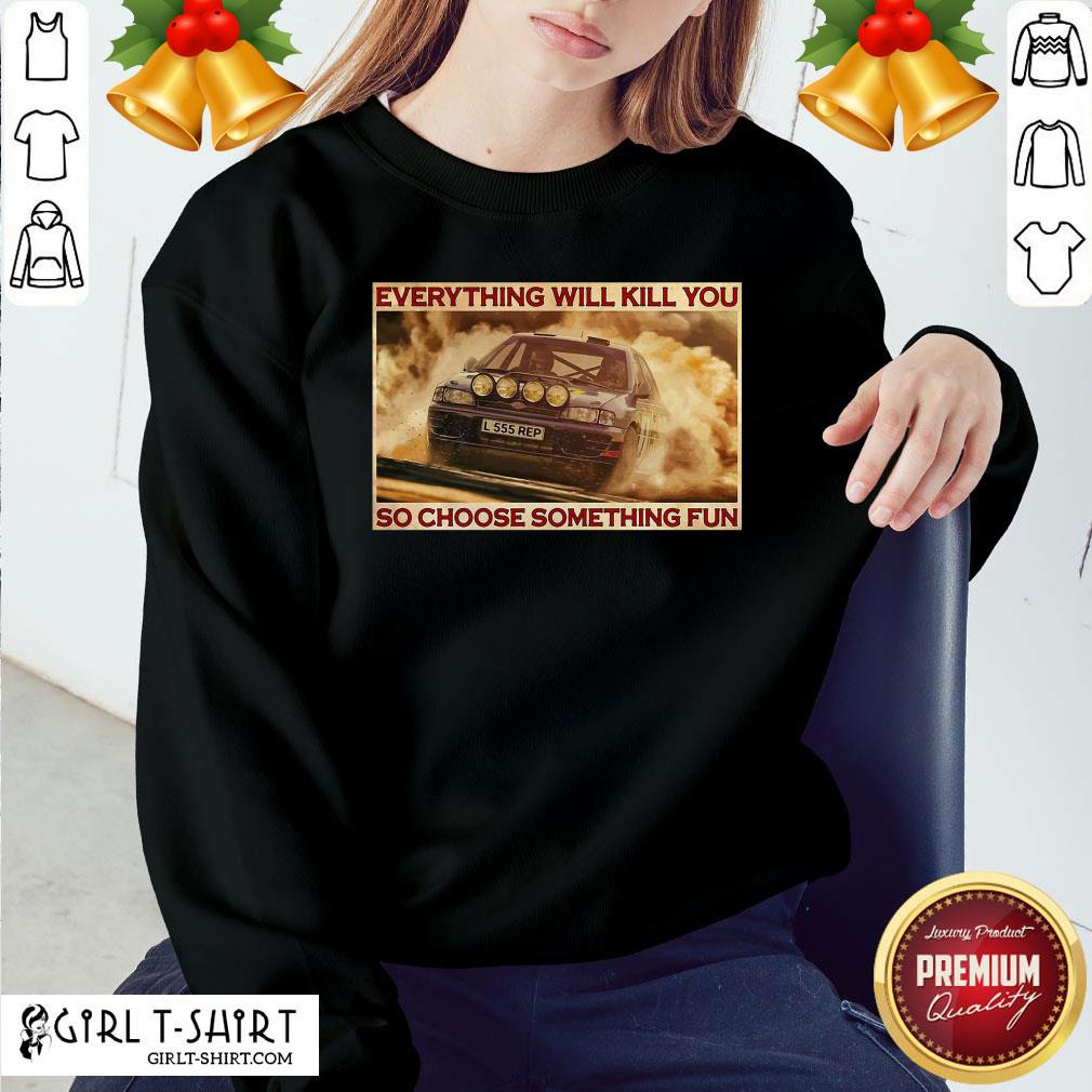 Premium Everything Will Kill You So Choose Something Fun Horizontal Shirt - Image 4