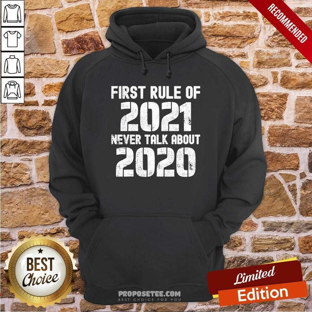 Premium First Rule Of 2021 Never Talk About 2020 Happy New Year Shirt - Image 5
