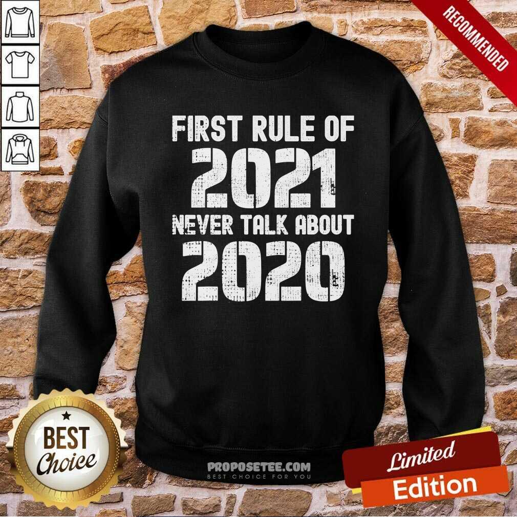 Premium First Rule Of 2021 Never Talk About 2020 Happy New Year Shirt - Image 3