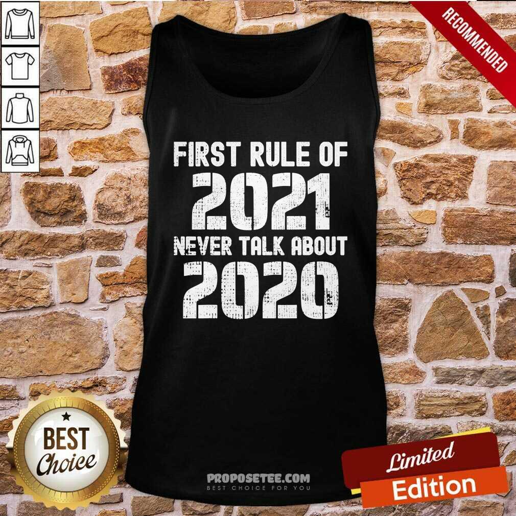 Premium First Rule Of 2021 Never Talk About 2020 Happy New Year Shirt - Image 2