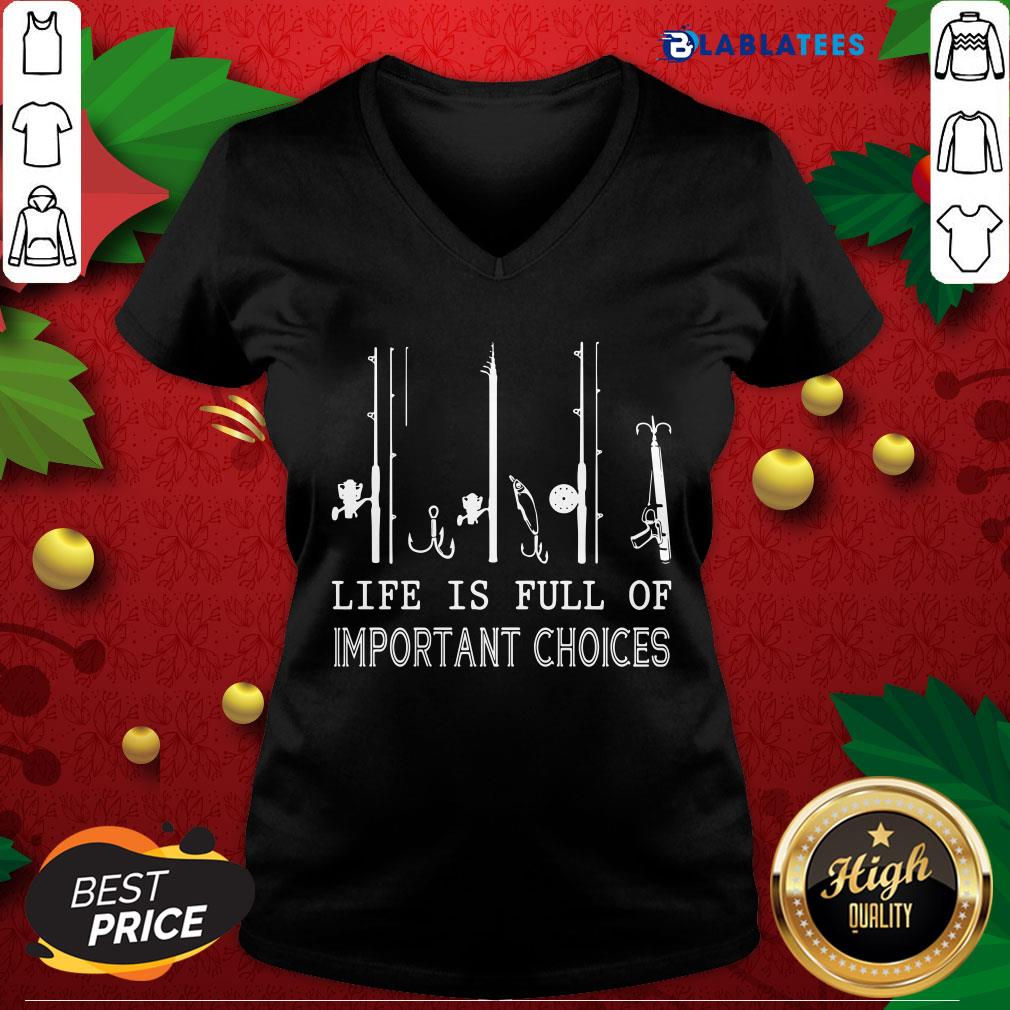 Premium Fishing Life Is Full Of Important Choices Shirt - Image 4