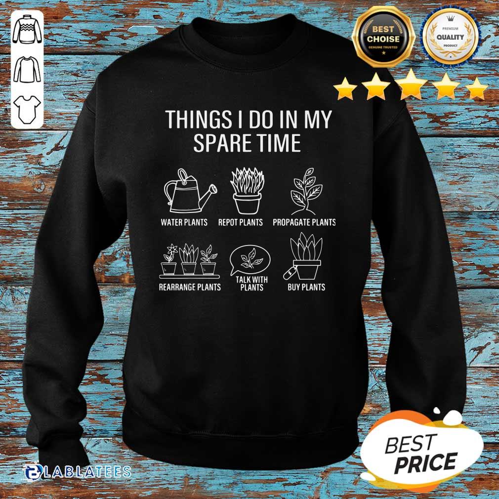 Premium Gardener Gardening Things I Do In My Spare Time Plant Shirt - Image 4