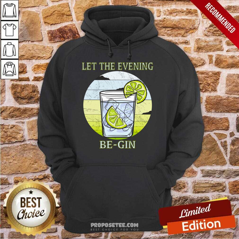 Premium Gin Glass Let The Evening Begin Shirt - Image 2