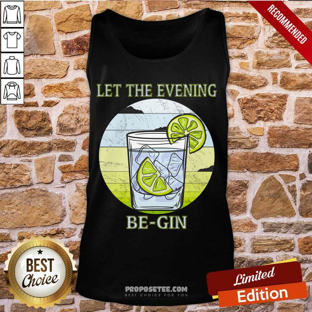 Premium Gin Glass Let The Evening Begin Shirt - Image 4