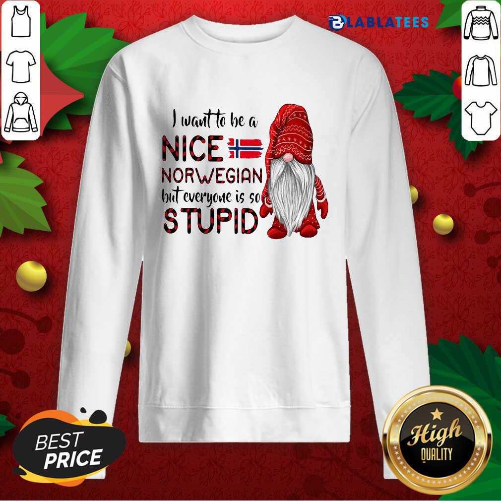 Premium Gnome I Want To Be A Nice Norwegian But Everyone Is So Stupid Shirt - Image 5