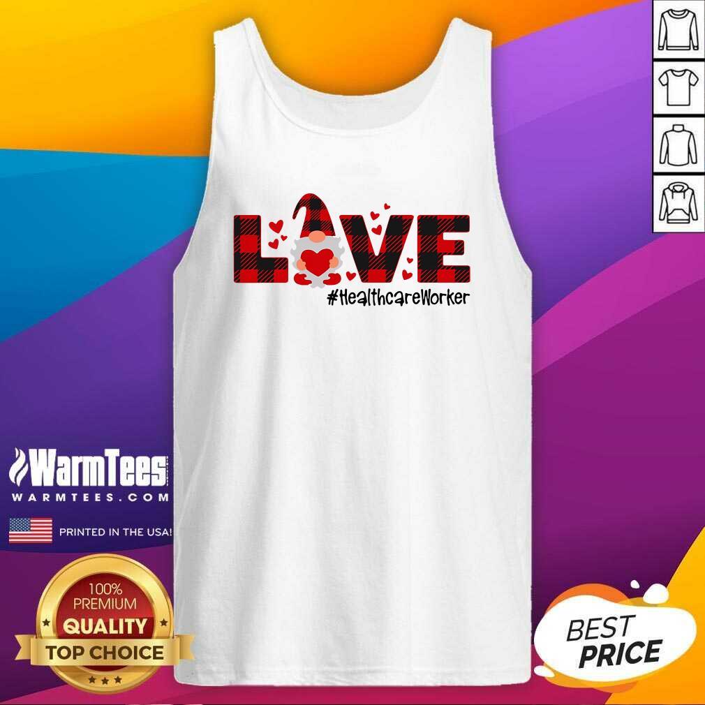 Premium Gnome Love Valentine #Healthcare Worker Shirt - Image 4