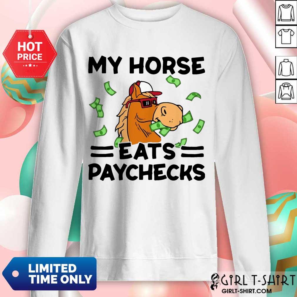 Premium Horse Eats Paychecks Great 7 Shirt - Image 5