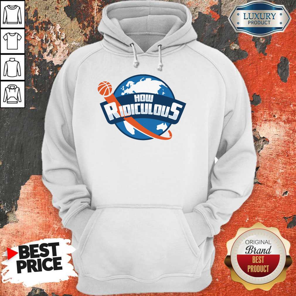 Premium How Ridiculous Shirt - Image 2