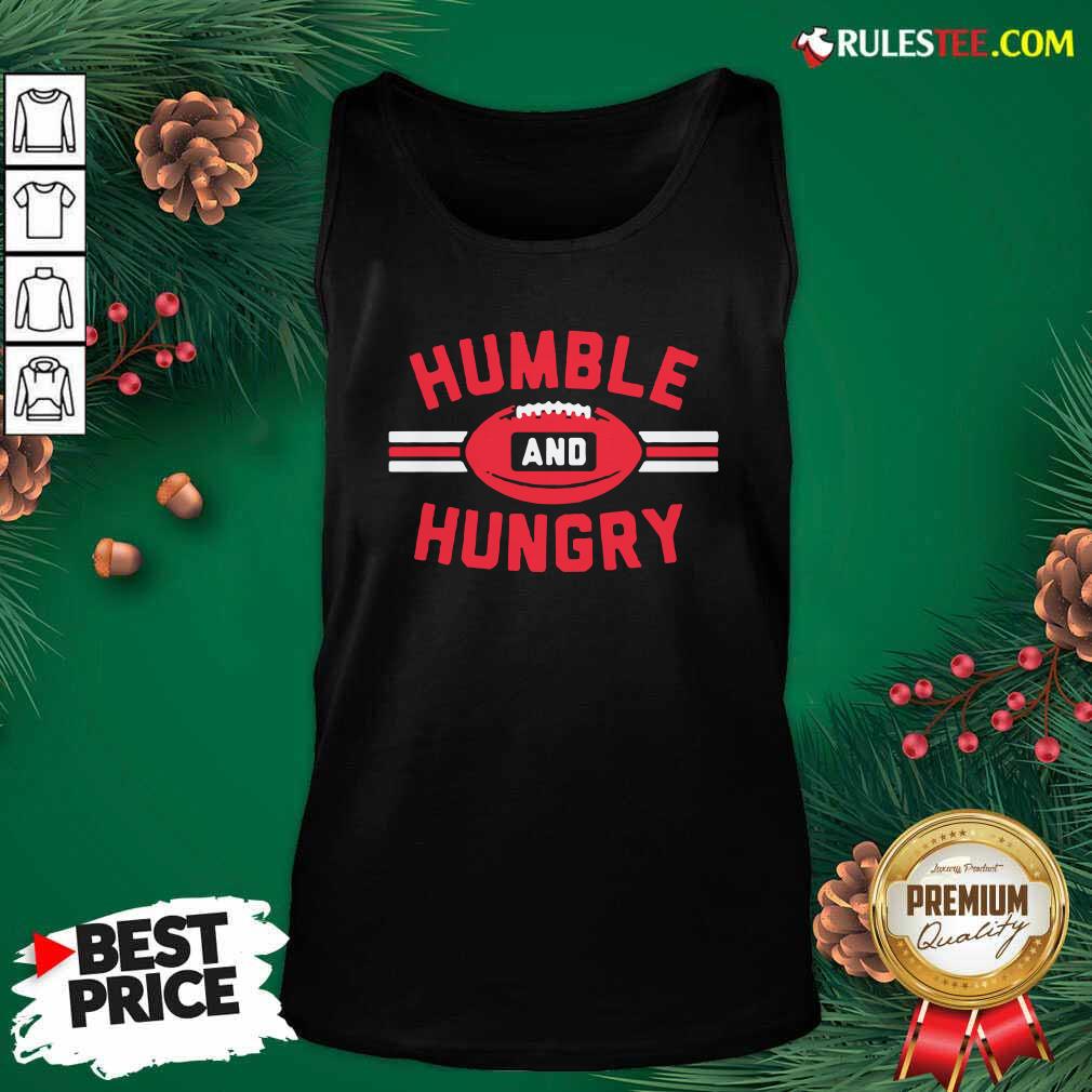 Premium Humble And Hungry Shirt - Image 5