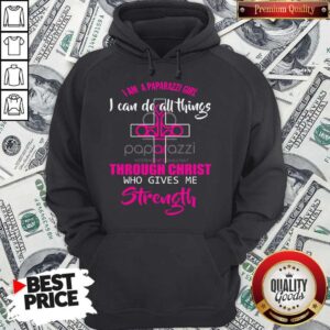 Alternative view of Premium I Am A Paparazzi Girl I Can Do All Things Through Christ Who Gives Me Strength Shirt