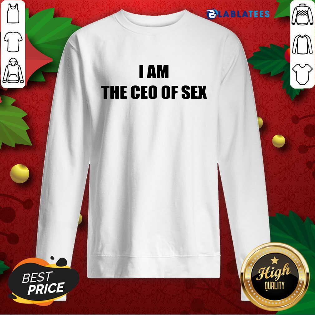 Premium I Am The Ceo Of Sex Shirt - Image 4