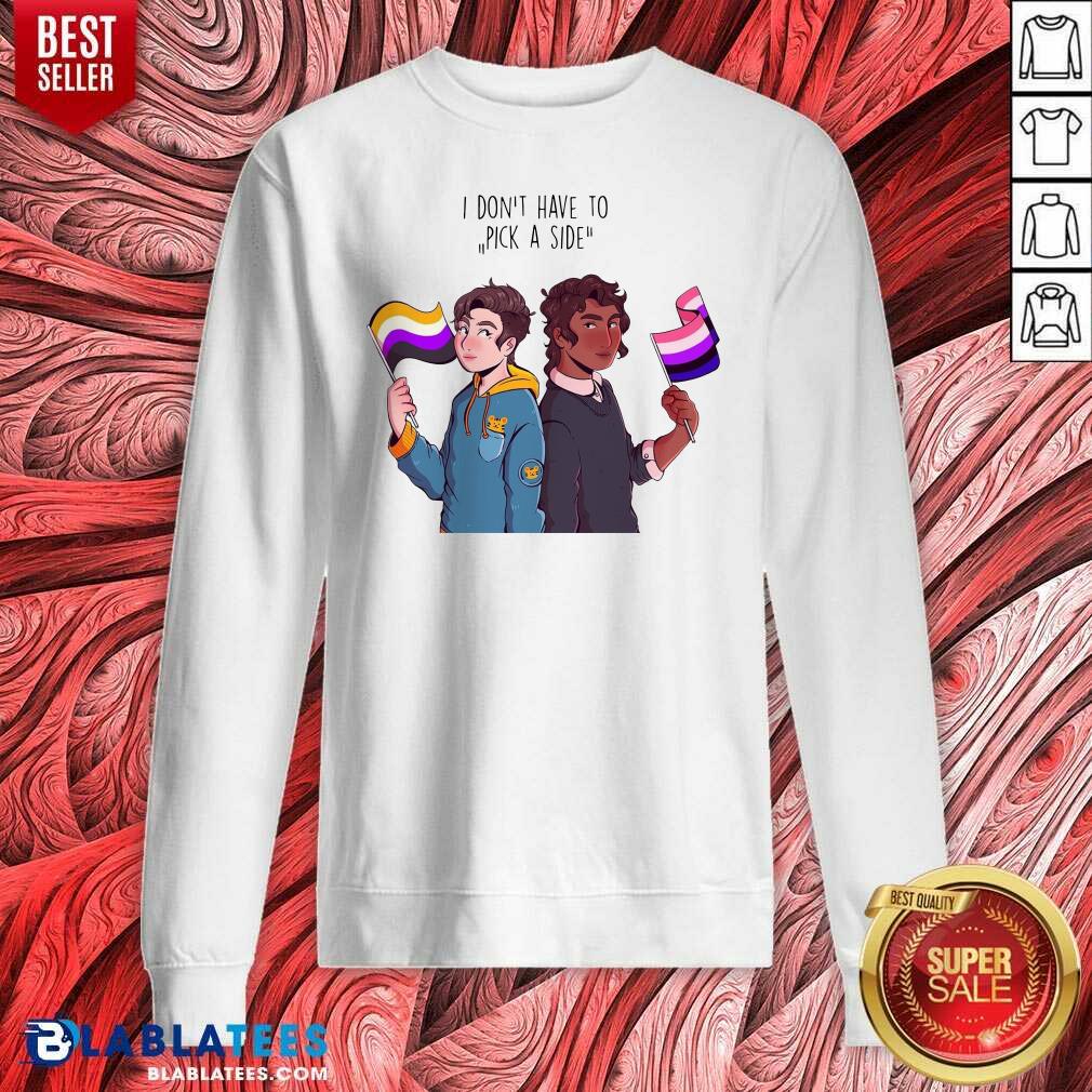 Premium I Don'T Have To Pick A Side Shirt - Image 5