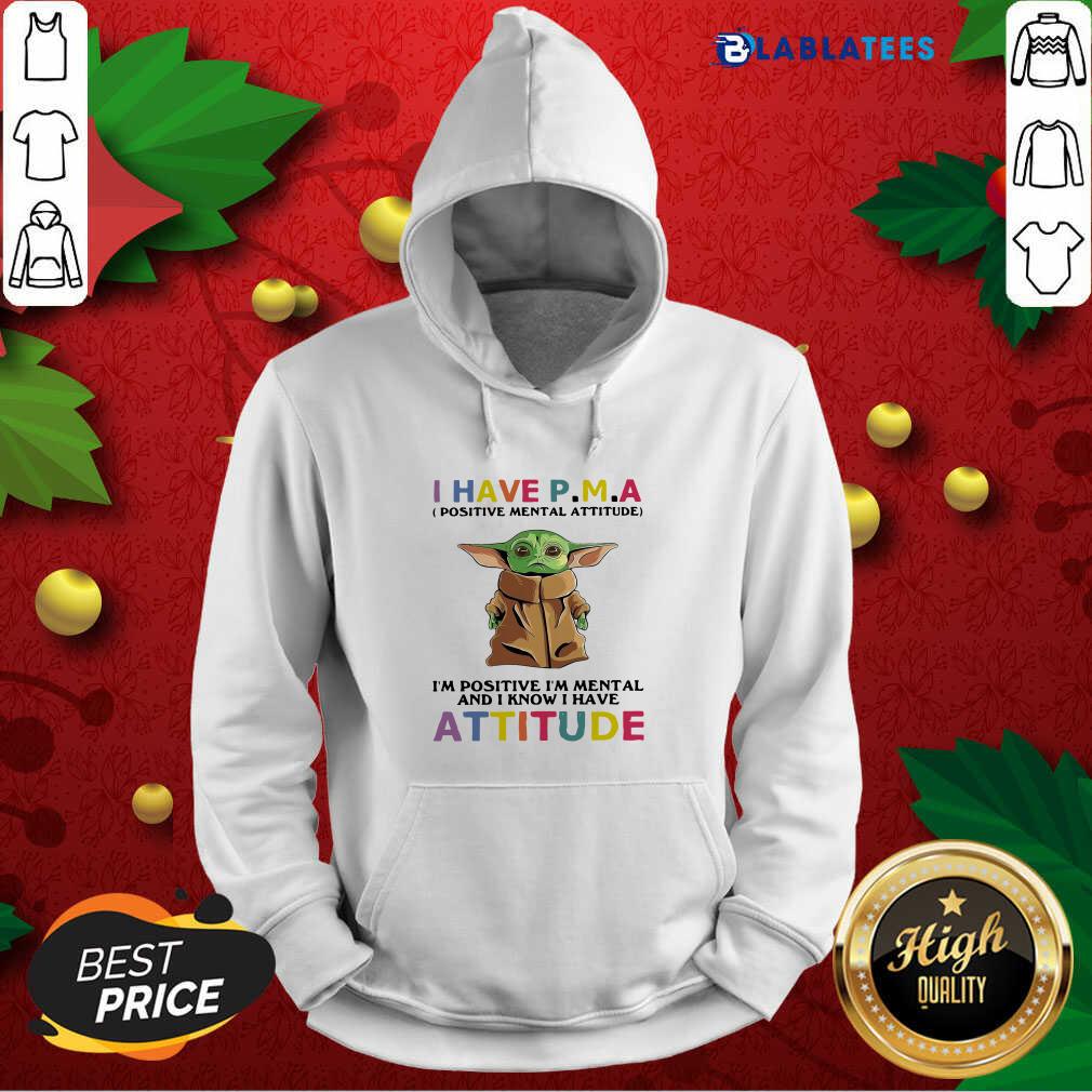 Premium I Have Positive Mental Attitude I’m Positive I’m Mental And I Know I Have Attitude Shirt - Image 2