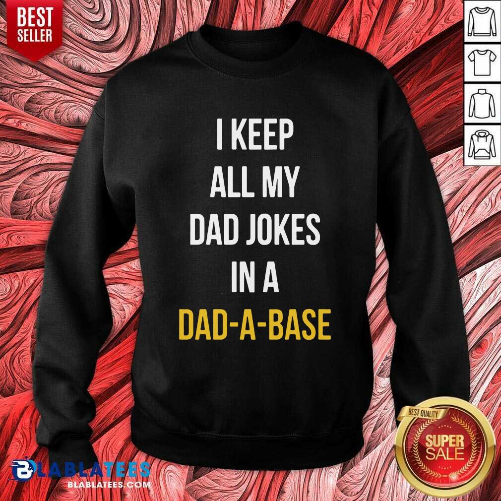 Premium I Keep All My Dad Jokes In A Dad A Base Shirt - Image 5