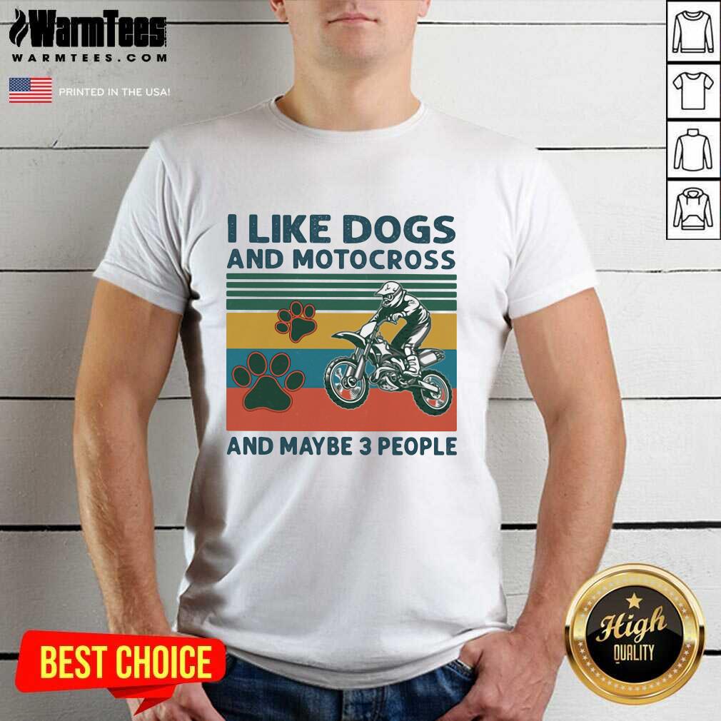 Premium I Like Dogs And Motocross And Maybe 3 People Vintage Shirt