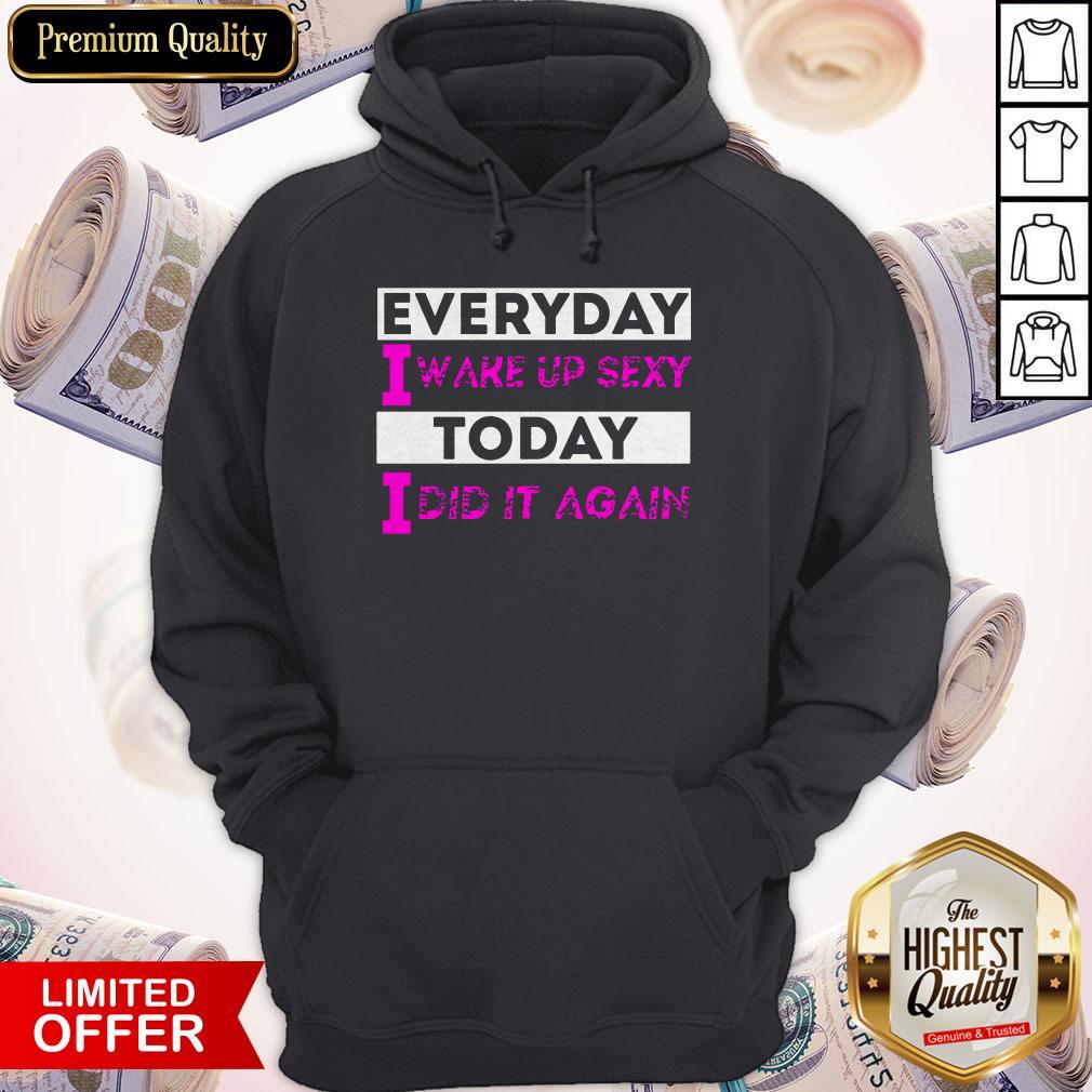 Premium I Like Everyday I Wake Up Shirt - Image 5