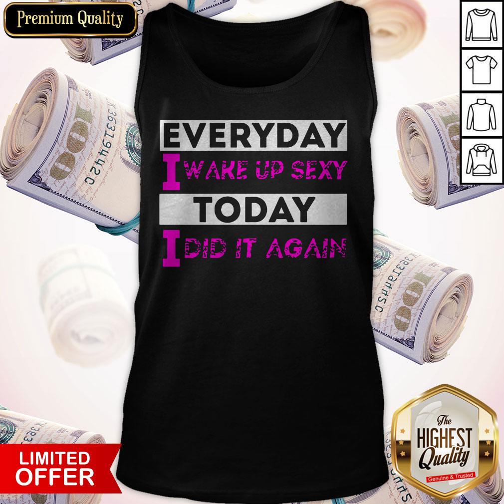 Premium I Like Everyday I Wake Up Shirt - Image 3