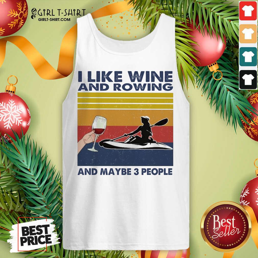 Premium I Like Wine And Rowing And Maybe People Vintage Shirt - Image 3