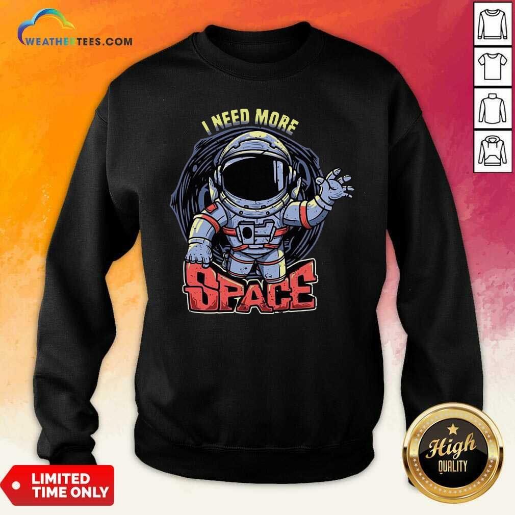 Premium I Need More Space Shirt - Image 2