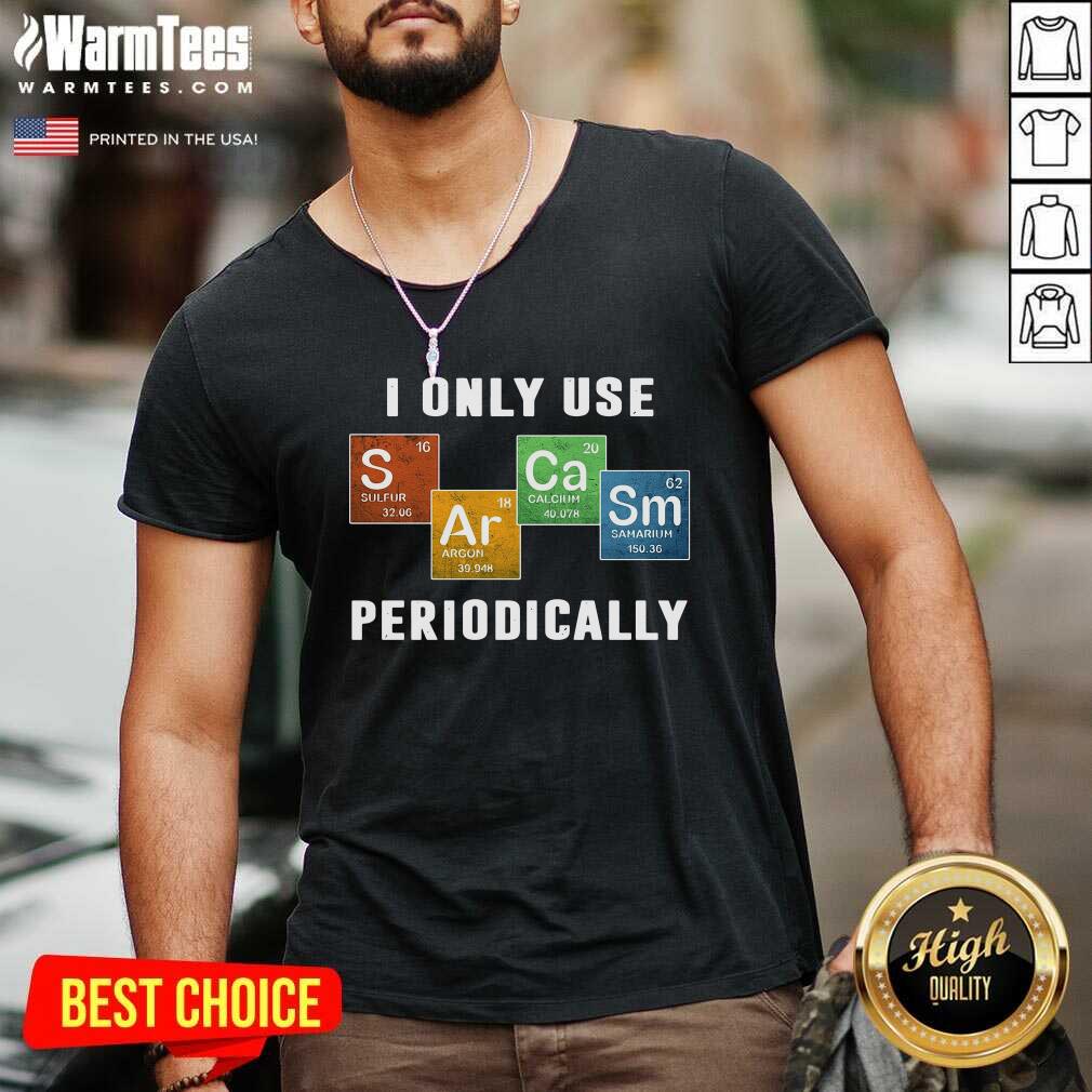 Premium I Only Use Sarcasm Periodically Shirt - Image 5