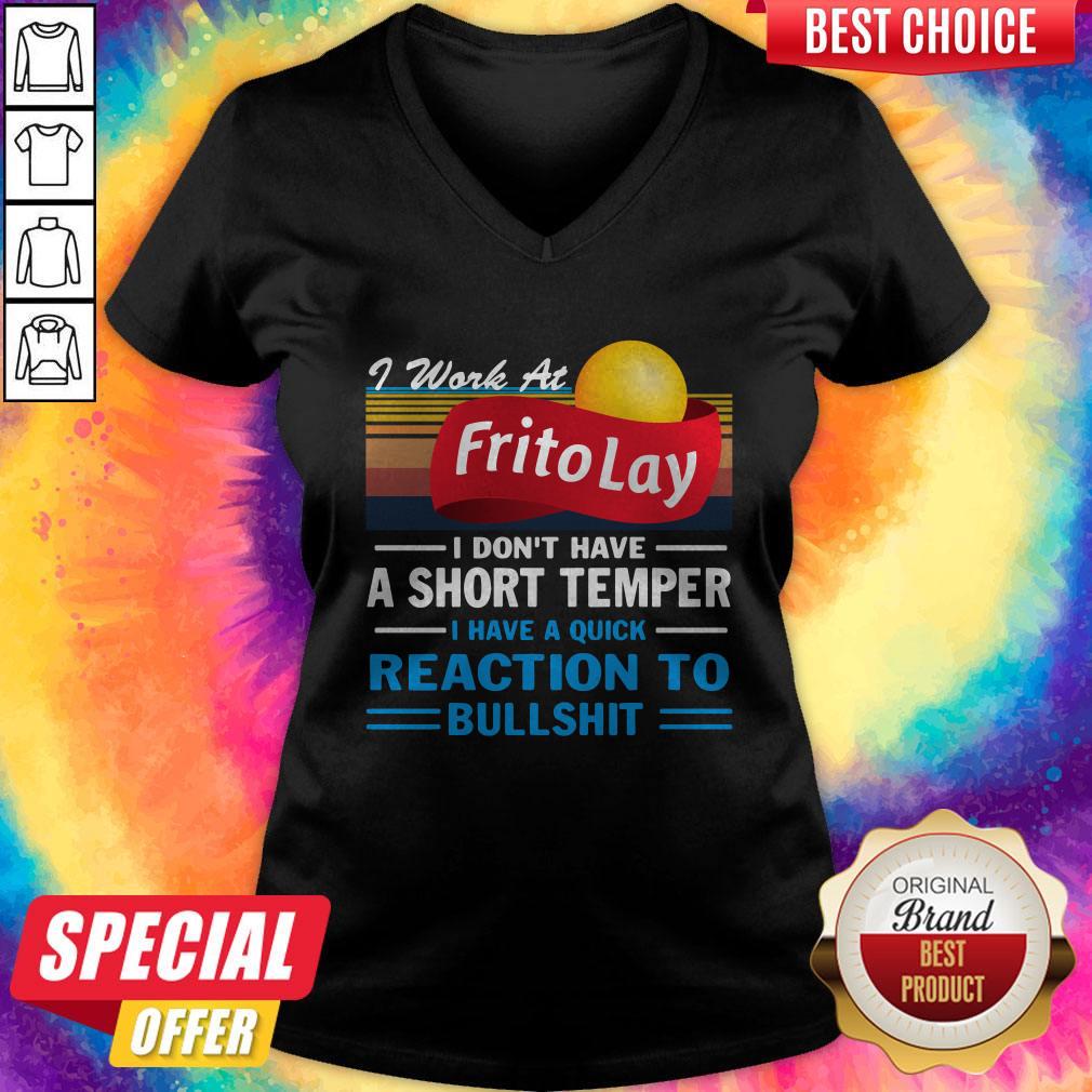 Premium I Work At Frito Lay I Don’t Have A Short Temper I Have A Quick Reaction To Bullshit Vintage Shirt - Image 3