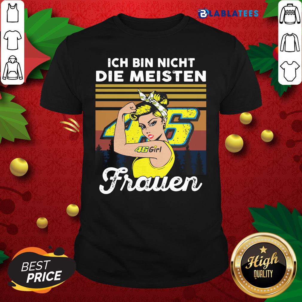 Premium Ich Bin Nicht Die Meisten Frauen Shirt