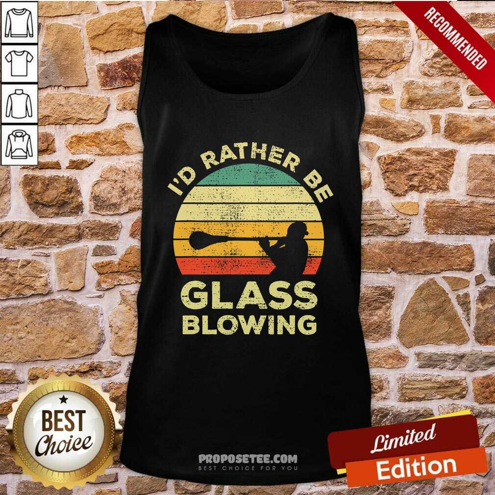 Premium I’d Rather Be Glass Blowing Vintage Shirt - Image 4