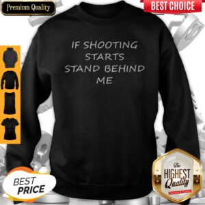 Alternative view of Premium If Shooting Starts Stand Behind Me Tee Shirt