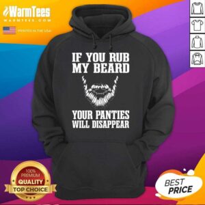 Alternative view of Premium If You My Beard Your Panties Will Disappear Shirt