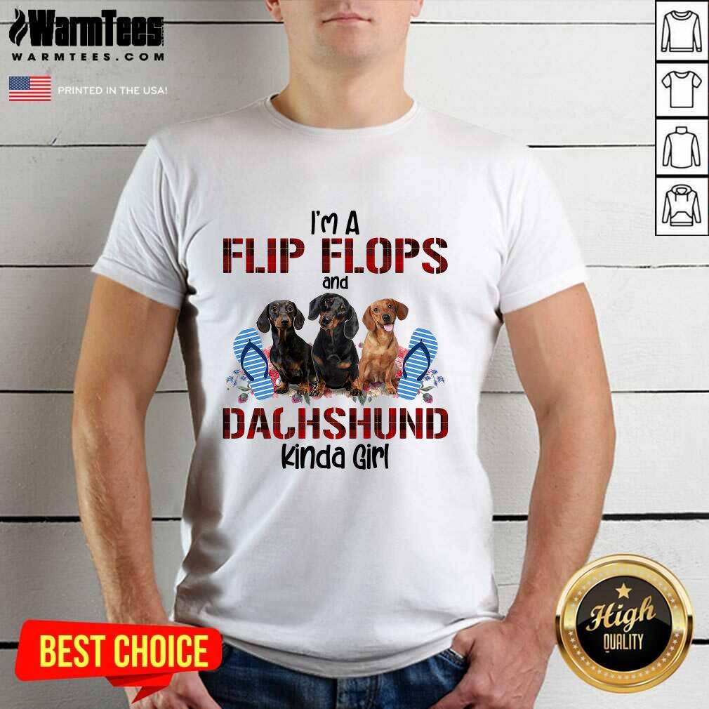 Premium I’m Flip Flops And Dachshund Kinda Girl Flower Shirt
