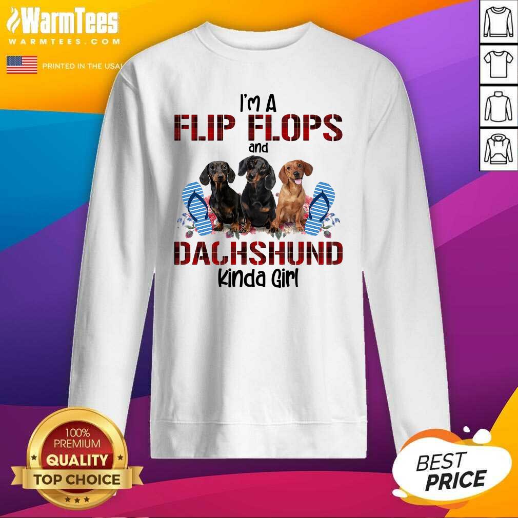 Premium I’m Flip Flops And Dachshund Kinda Girl Flower Shirt - Image 3