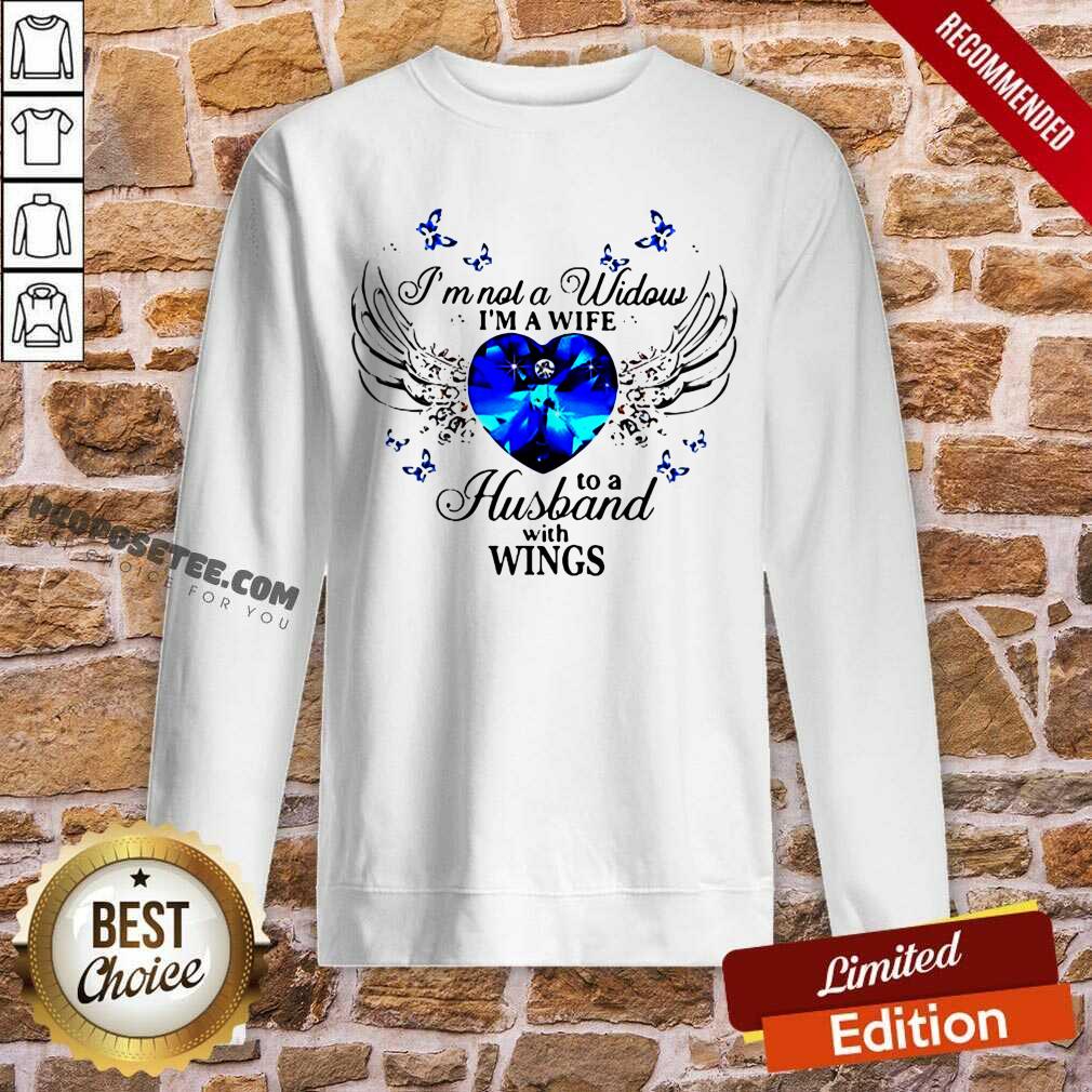 Premium I'm Not A Widows Im A Wife To A Husband With Wings Shirt - Image 5
