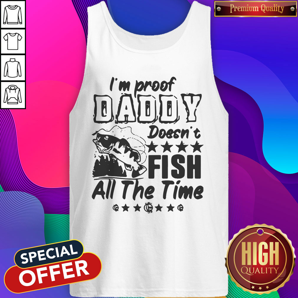 Premium I'm Proof Daddy Doesn't Fish All The Time Shirt - Image 3