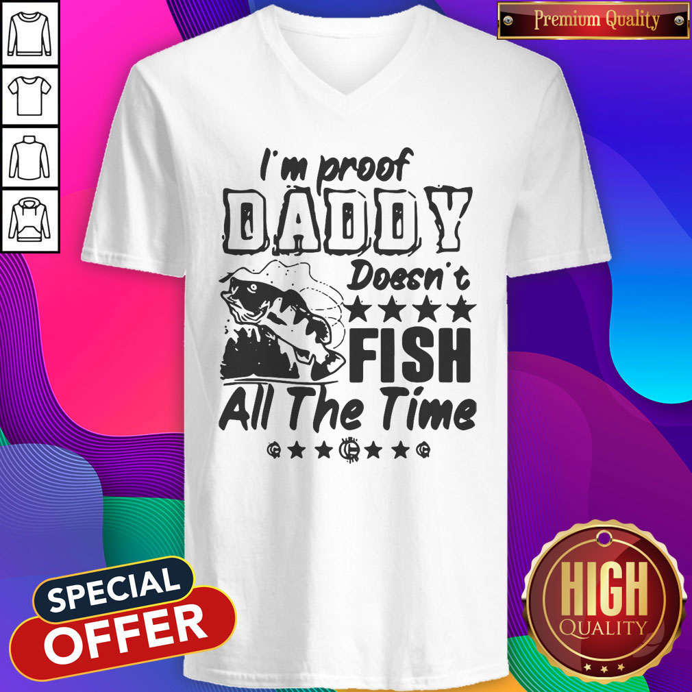 Premium I'm Proof Daddy Doesn't Fish All The Time Shirt - Image 2