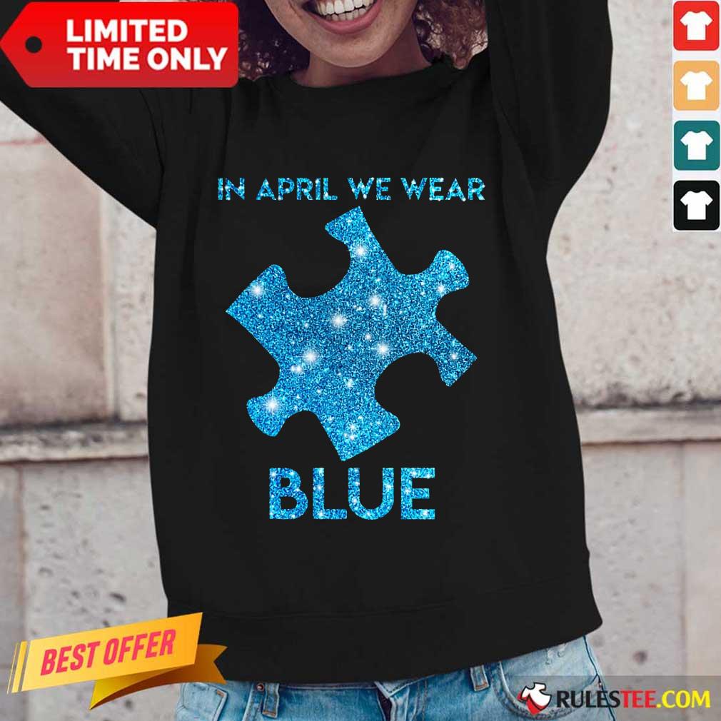 Premium In April We Wear Blue Autism Awareness Shirt - Image 2