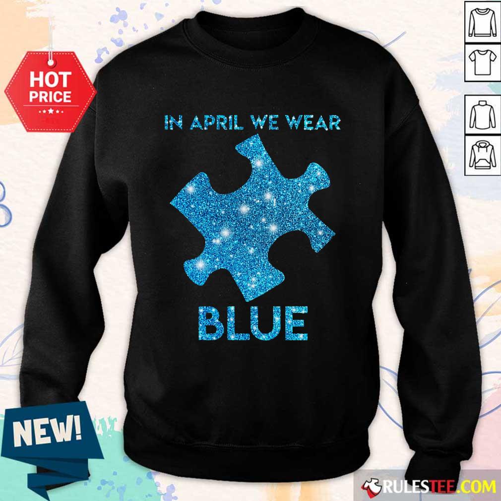 Premium In April We Wear Blue Autism Awareness Shirt - Image 5