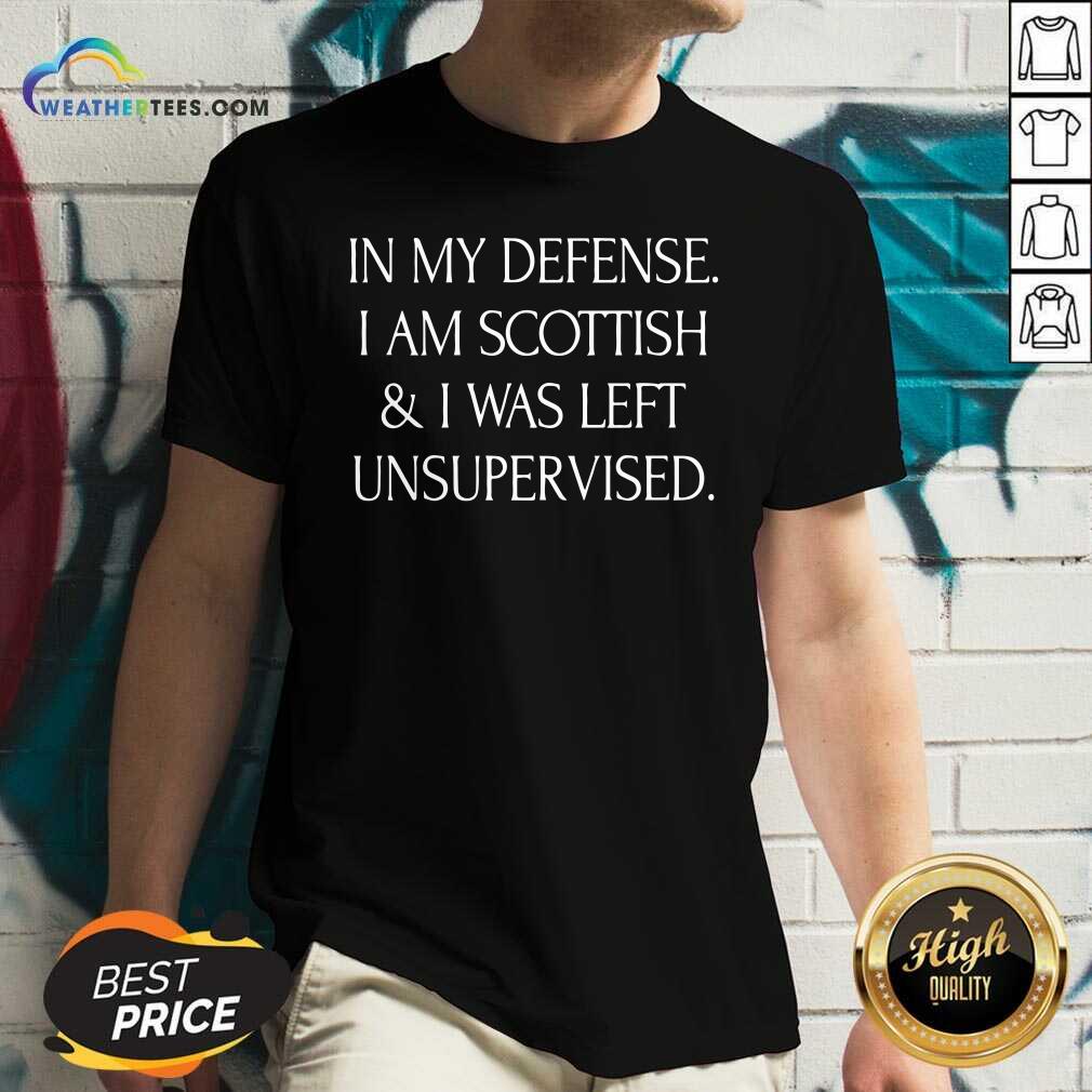 Premium In My Defense I Am Scottish And I Was Left Unsupervised Shirt - Image 3