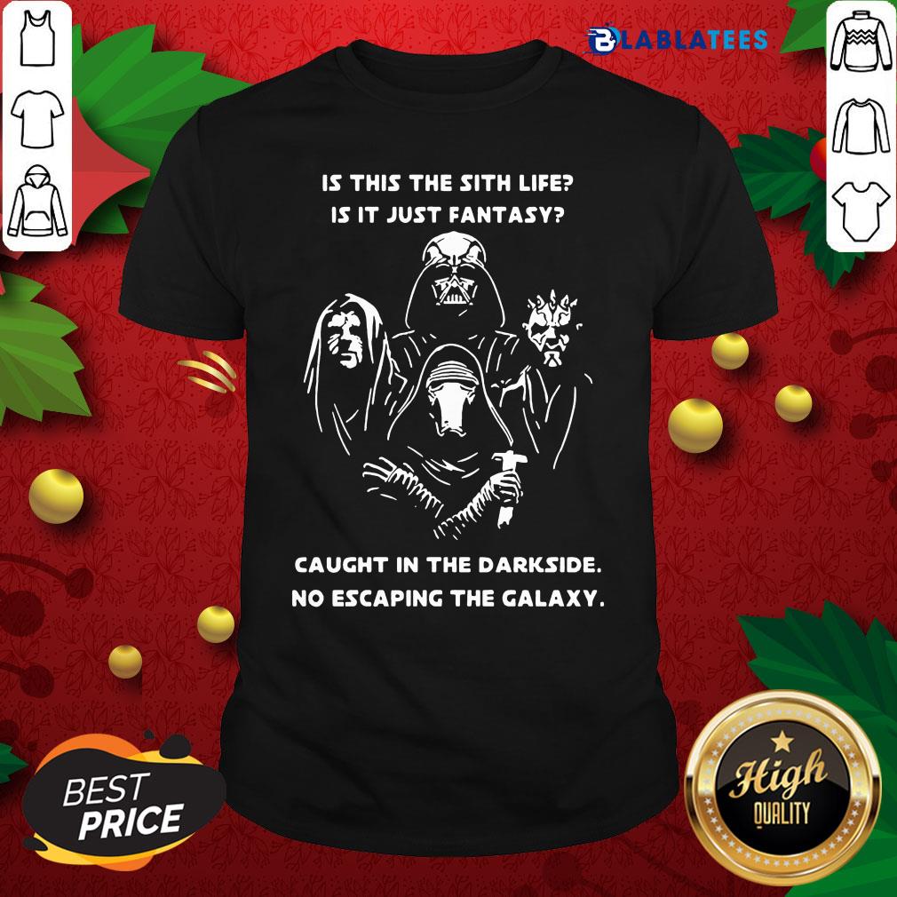 Premium Is This The Sith Life Is It Just Fantasy Shirt