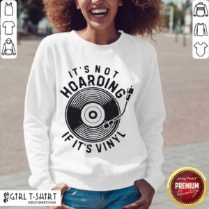 Alternative view of Premium Its Not Hoarding If Its Vinyl Shirt